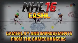 NHL 16 EASHL Gameplay & Improvements from The Gamechangers