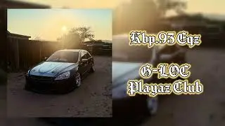 Playaz Club - G-LOC (Eqz)