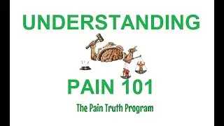 The Pain Truth Program: Understanding Pain 101