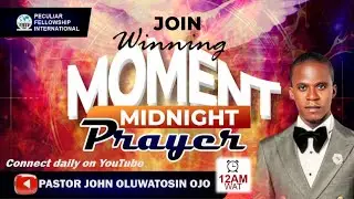 WINNING MOMENT MIDNIGHT PRAYER||07-12-25