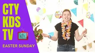 CTYKDS TV  | EASTER SERIES: EASTER SUNDAY