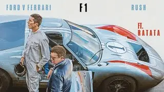 Ford V Ferrari X F1 X Rush Ft.Ratata