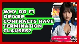 Why Do F1 Driver Contracts Have Termination Clauses? - Pole Position Experts