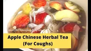 Apple Chinese Herbal Tea (for coughs)