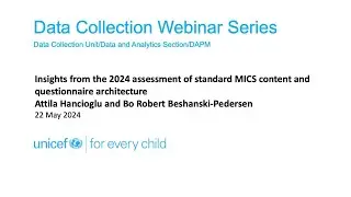 22 May 2024 Insights from 2024 Assessment of Standard MICS Content and Questionnaire Architecture