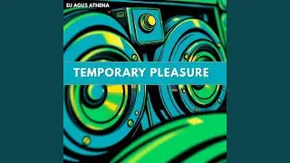 Temporary Pleasure