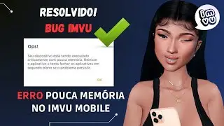 IMVU | ERRO POUCA MEMORIA - BUG IMVU APLICATIVO