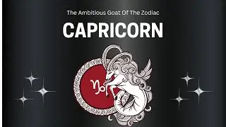 Capricorn: The Ambitious G.O.A.T of the Zodiac