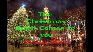 The Christmas Spirit Comes to you        Jack West