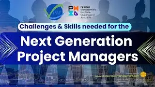 Challenges & Skills needed for the Next Generation Project Managers | PMI Queensland | Dharam Singh