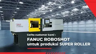TESTIMONI CUSTOMER JMT - Produksi SUPER ROLLER BLACK DIAMOND dengan FANUC ROBOSHOT