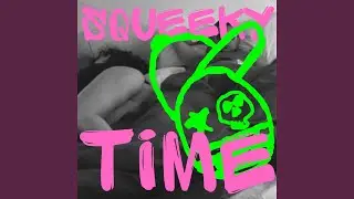 SQUEEKY BUM TIME