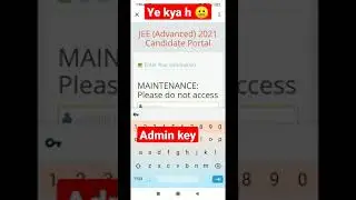 jee advanced admit card issue. || Admin key issue