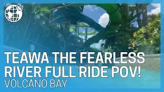 TeAwa The Fearless River POV - Universal&rsquo;s Volcano Bay Water Park