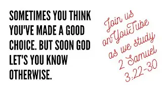 Who Was Right? Abner? Joab? David?  -- Let's find out if we can.  Studying 2 Samuel 3:22-30.