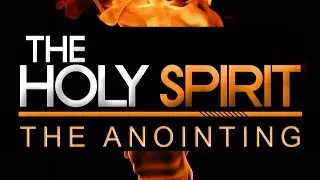 The Anointing of the Holy Spirit - Bishop Joseph Quainoo