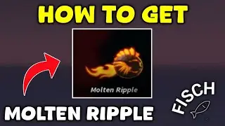 How To Get Molten Ripple Fast In Fisch Roblox | Full Guide