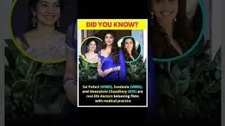 Sai Pallavi, Sreeleela & Meenakshi Chaudhary &ndash; Real-Life Doctors In Indian Cinema? 🎬🩺