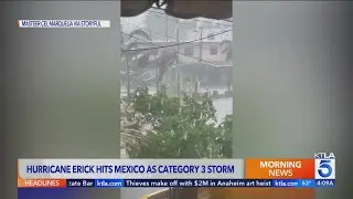 Hurricane Erick hits Mexico as Category 3 storm; at least 1 dead