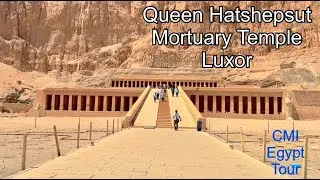 Queen Hatshepsut Mortuary Temple | Luxor | CMI Egypt Tour.