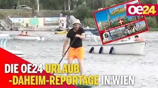 Die oe24 Urlaub-Daheim-Reportage in Wien