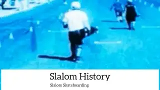 Here’s a brief overview of the history of Slalom Skateboarding