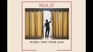 【Nulachu】When I Was Your Man (Nulo) - Bruno Mars