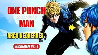 GENOS se ENFRENTA al LIDER de los Neoh&eacute;roes | ONE PUNCH MAN ARCO DE LOS NEOH&Eacute;ROES | Narraci&oacute;n Pt. 1