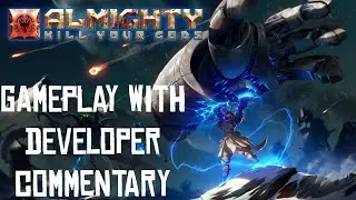Almighty: Kill Your Gods - Gameplay with Developer Commentary