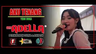 #STRPRODUCTION #SMSPROAUDIO #TRENDING AKU TENANG - YENI INKA AMBYAR - OM. ADELLA | SMS PRO AUDIO