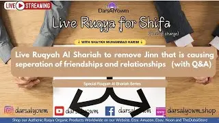 Live Ruqyah Al Shariah to remove Jinn Magic,causing separation of friendship & relationship,with Q&A