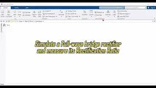 Lecture 7: Simulation of Full-wave bridge rectifier in MATLAB/Simulink