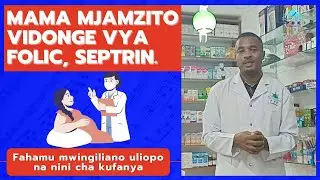 DAWA ZINAZOINGILIANA NA VITAMIN B 9 FOLIC ACID KWA MAMA MJAMZITO