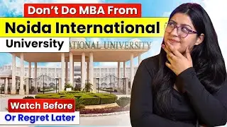 Noida International University MBA Exposed | What Colleges Don&rsquo;t Tell You