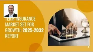 Term Insurance Market Set for Growth: 2025-2032 Report | One stop shop for all your isnurance needs
