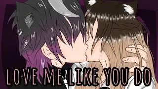 💫//LOVE ME LIKE YOU DO//GLMV//GCMV//💫