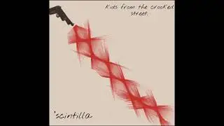 Kids From The Crooked Street - Scintilla (Prod. by Aries)