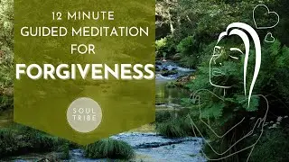 12 Minute Guided Meditation for FORGIVENESS | Soul Tribe