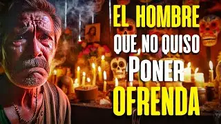 ⛔La TERRIBLE CONSECUENCIA del HOMBRE QUE NO QUISO PONER OFRENDA de MUERTOS 💀l LEYENDA MEXICANA
