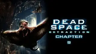 Dead Space: Extraction Chapter 9 (Impossible)