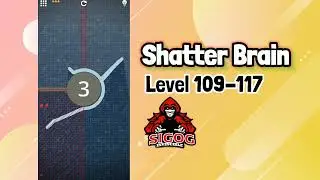 Shatter Brain Level 109-117 | Shatter Brain Gameplay walkthrough | Invincible Sigog