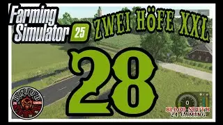 Farming Simulator 25  #[- 28 -] __- Zwei H&ouml;fe XXL
