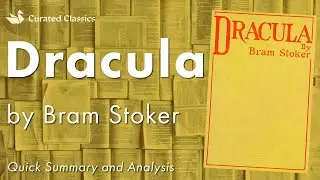 Dracula by Bram Stoker - Quick Summary & Analysis