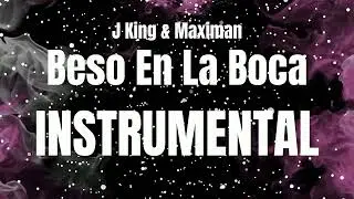 Beso En La Boca - J King & Maximan (Instrumental)