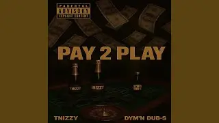 Pay 2 Play (feat. Dym'n Dub-S)