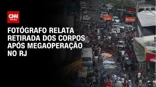 Megaopera&ccedil;&atilde;o no RJ: Fot&oacute;grafo relata retirada dos corpos em comunidade | CNN NOVO DIA
