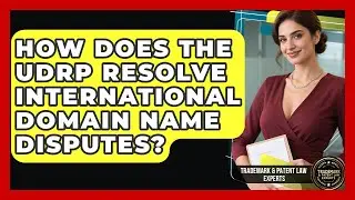 How Does The UDRP Resolve International Domain Name Disputes? - Trademark and Patent Law Experts