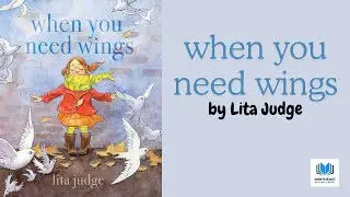 When You Need Wings by Lita Judge 📚 Kids Story Read Aloud