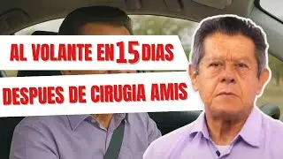 15 Días Después de AMIS... ¡Ya Estaba Conduciendo!