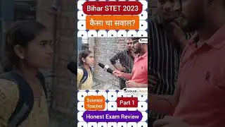 How was the question paper of Bihar STET 2023 Science Teacher? Part-1